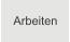 Arbeiten